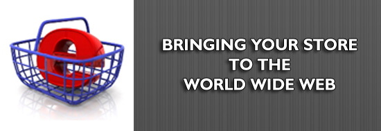 Post image of Bringing Your Store to the World Wide Web