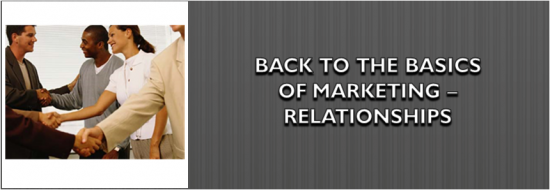 Back to the Basics of Marketing – Relationships